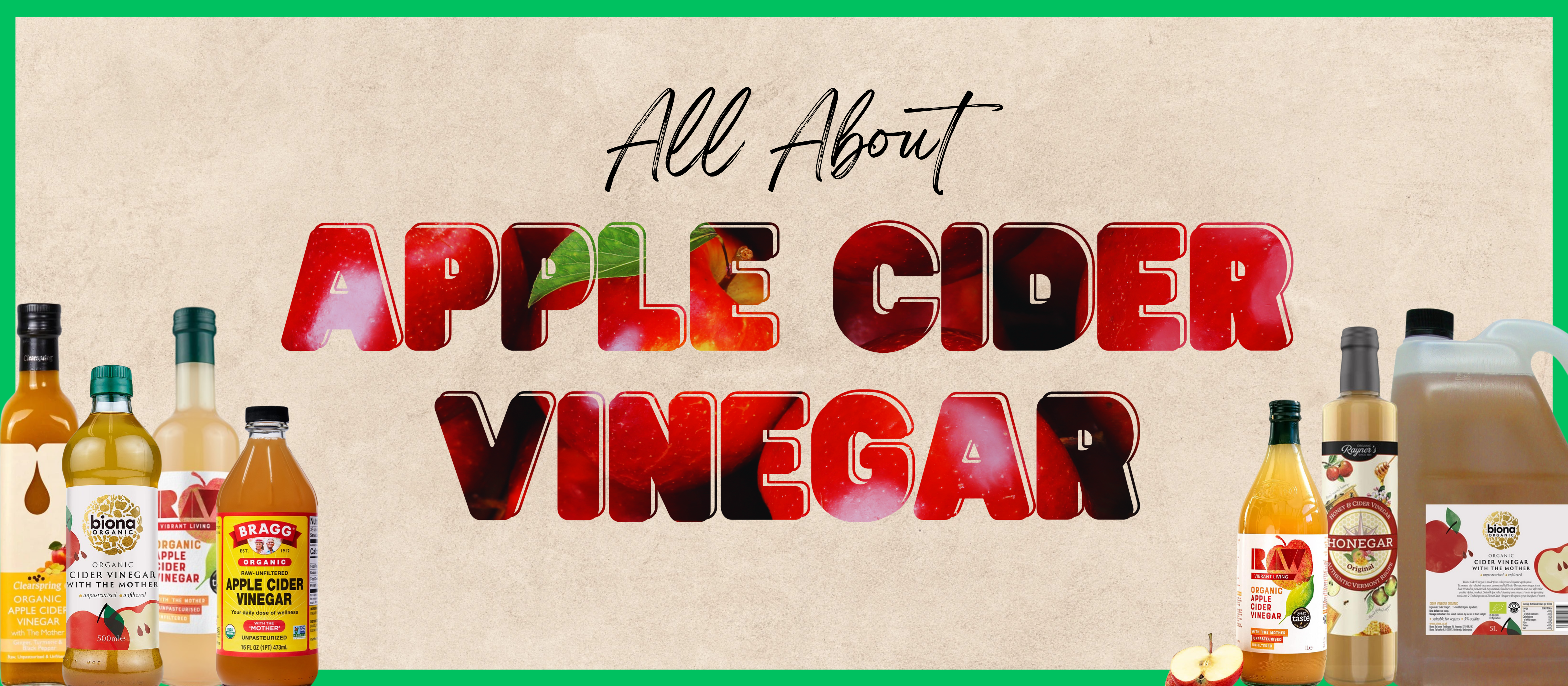 The Power of Apple Cider Vinegar: Benefits, Best Practices, and Varieties