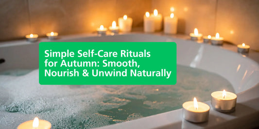 Simple Self-Care Rituals for Autumn Smooth, Nourish & Unwind Naturally - Eco Natural Products