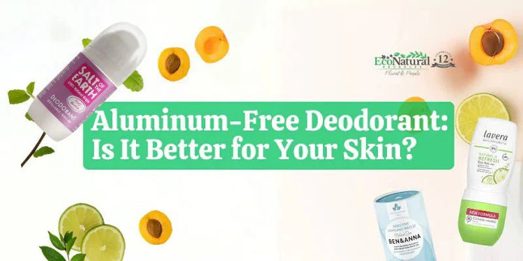 Aluminum-Free Deodorant: Is It Better for Your Skin? - Eco Natural Products