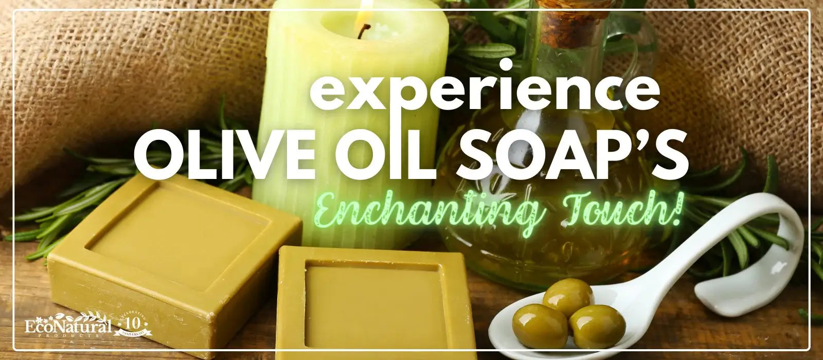 Experience Olive Oil Soap's Enchanting Touch! - Eco Natural Products