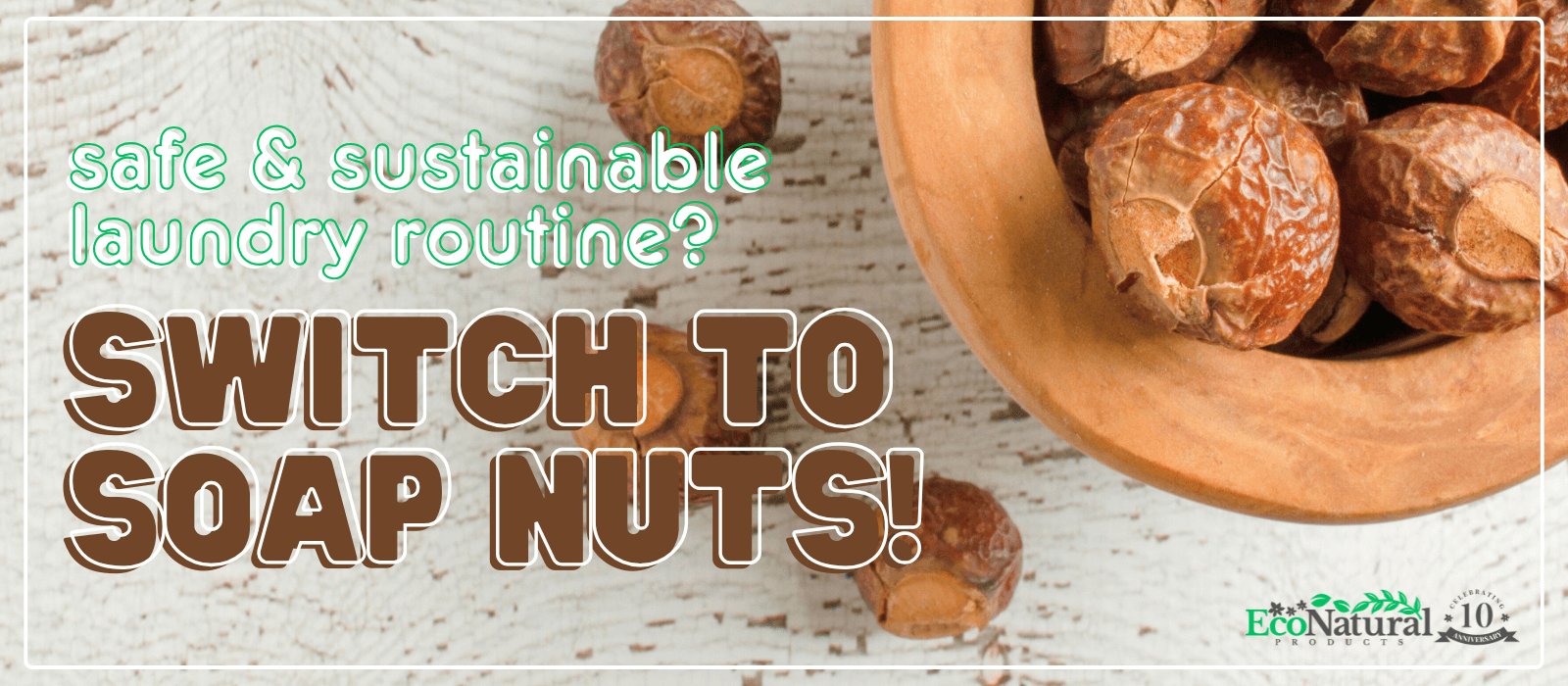 Safe & Sustainable Laundry Routine? Switch to Soap Nuts! - Eco Natural Products