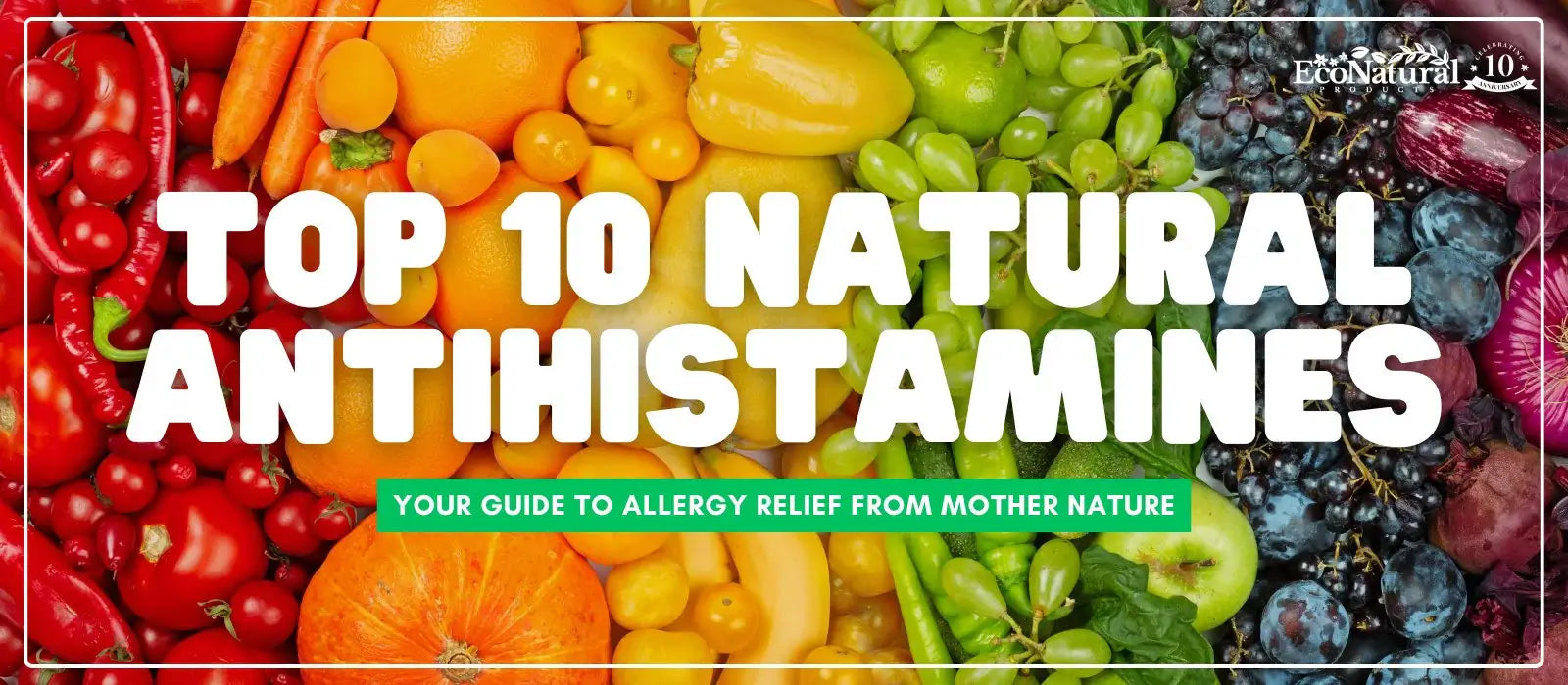 Top 10 Natural Antihistamines: Your Guide to Allergy Relief from Mother Nature - Eco Natural Products